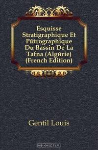 Esquisse Stratigraphique Et Petrographique Du Bassin De La Tafna (Algerie) (French Edition)