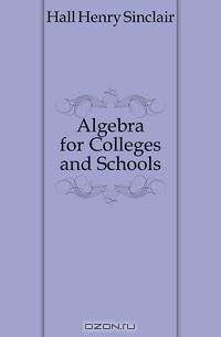 Algebra for Colleges and Schools