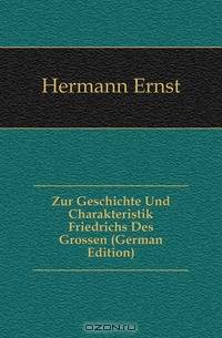 Zur Geschichte Und Charakteristik Friedrichs Des Grossen (German Edition)