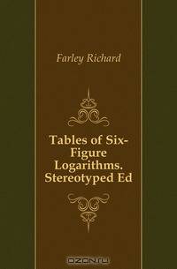Tables of Six-Figure Logarithms. Stereotyped Ed