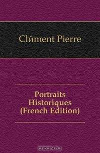 Portraits Historiques (French Edition)