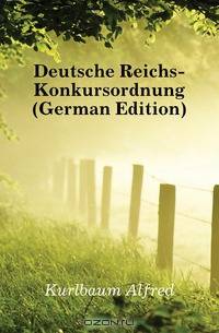 Deutsche Reichs-Konkursordnung (German Edition)