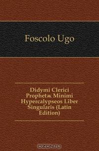 Didymi Clerici Prophet? Minimi Hypercalypseos Liber Singularis (Latin Edition)