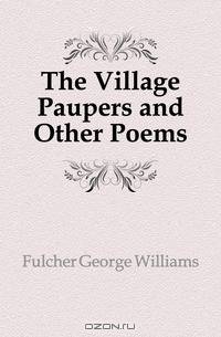 The Village Paupers and Other Poems