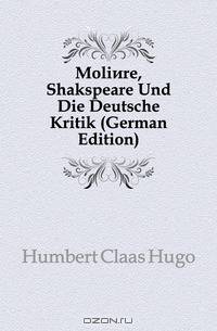 Moliere, Shakspeare Und Die Deutsche Kritik (German Edition)