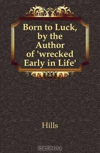 Born to Luck, by the Author of 