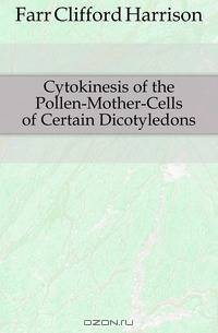 Cytokinesis of the Pollen-Mother-Cells of Certain Dicotyledons