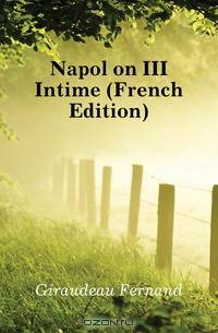 Napoleon III Intime (French Edition)