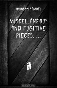 Miscellaneous and Fugitive Pieces