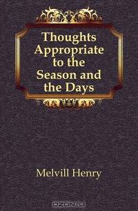 Thoughts Appropriate to the Season and the Days