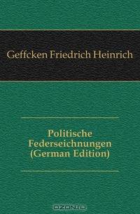 Politische Federseichnungen (German Edition)
