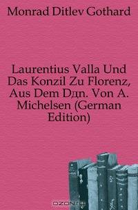 Laurentius Valla Und Das Konzil Zu Florenz, Aus Dem Dan. Von A. Michelsen (German Edition)