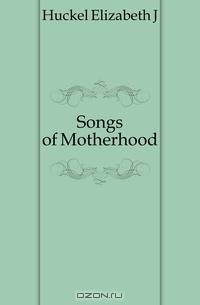 Songs of Motherhood