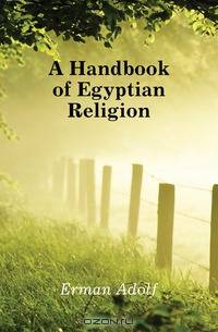 A Handbook of Egyptian Religion