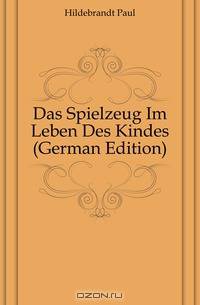 Das Spielzeug Im Leben Des Kindes (German Edition)