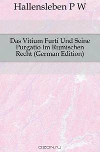 Das Vitium Furti Und Seine Purgatio Im Romischen Recht (German Edition)