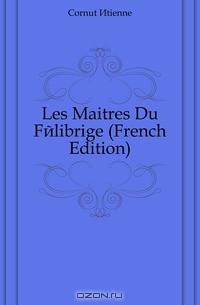 Les Maitres Du Felibrige (French Edition)