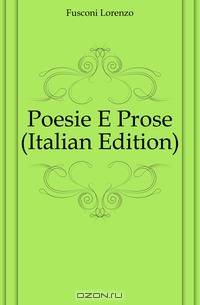 Poesie E Prose (Italian Edition)
