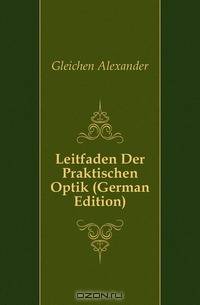 Leitfaden Der Praktischen Optik (German Edition)