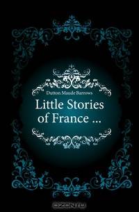 Little Stories of France ...
