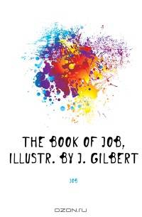 The Book of Job, Illustr. by J. Gilbert