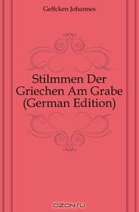 Stilmmen Der Griechen Am Grabe (German Edition)