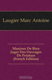 Maniere De Bien Juger Des Ouvrages De Peinture (French Edition)
