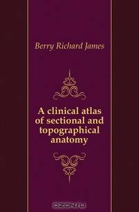 A clinical atlas of sectional and topographical anatomy