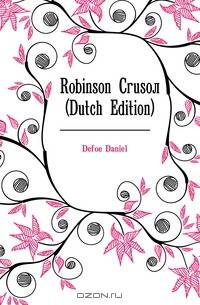 Robinson Crusoe (Dutch Edition)