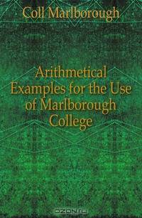 Arithmetical Examples for the Use of Marlborough College