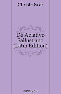 De Ablativo Sallustiano (Latin Edition)