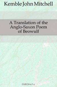 A Translation of the Anglo-Saxon Poem of Beowulf