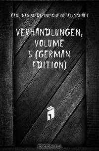 Verhandlungen, Volume 5 (German Edition)