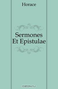 Sermones Et Epistulae