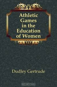 Athletic Games in the Education of Women