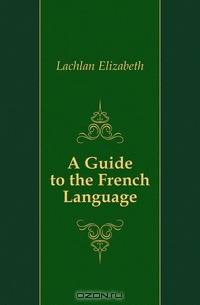 A Guide to the French Language