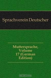 Muttersprache, Volume 17 (German Edition)