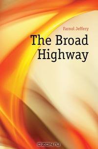 The Broad Highway