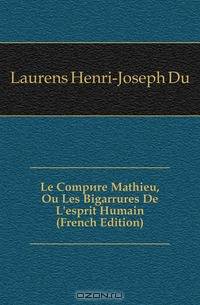 Le Compere Mathieu, Ou Les Bigarrures De L