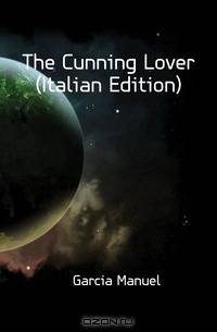The Cunning Lover (Italian Edition)