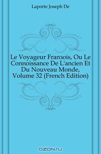 Le Voyageur Francois, Ou Le Connoissance De L
