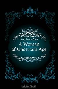 A Woman of Uncertain Age