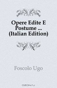 Opere Edite E Postume ... (Italian Edition)