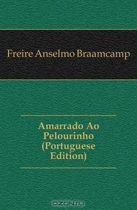 Amarrado Ao Pelourinho (Portuguese Edition)