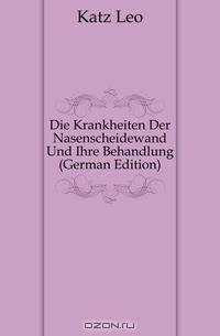 Die Krankheiten Der Nasenscheidewand Und Ihre Behandlung (German Edition)