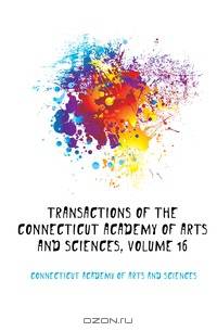 Transactions of the Connecticut Academy of Arts and Sciences, Volume 16