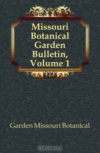 Missouri Botanical Garden Bulletin, Volume 1