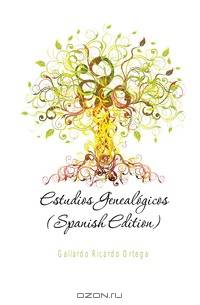 Estudios Genealogicos (Spanish Edition)