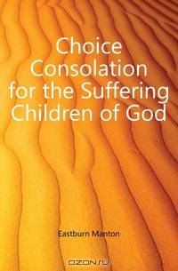 Choice Consolation for the Suffering Children of God