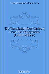 De Translationibus Quibus Usus Est Thucydides (Latin Edition)